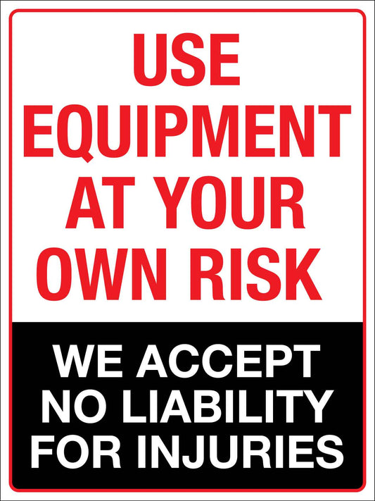 Use Equipment At Your Own Risk Sign - New Signs