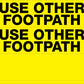 Use Other Footpath - Landscape Corflute Toblerone Signs - New Signs