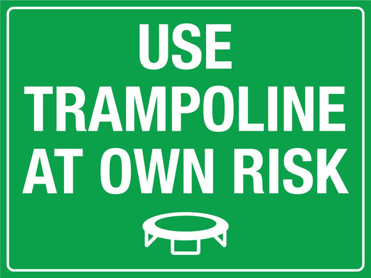 Use Trampoline At Own Risk Sign - New Signs