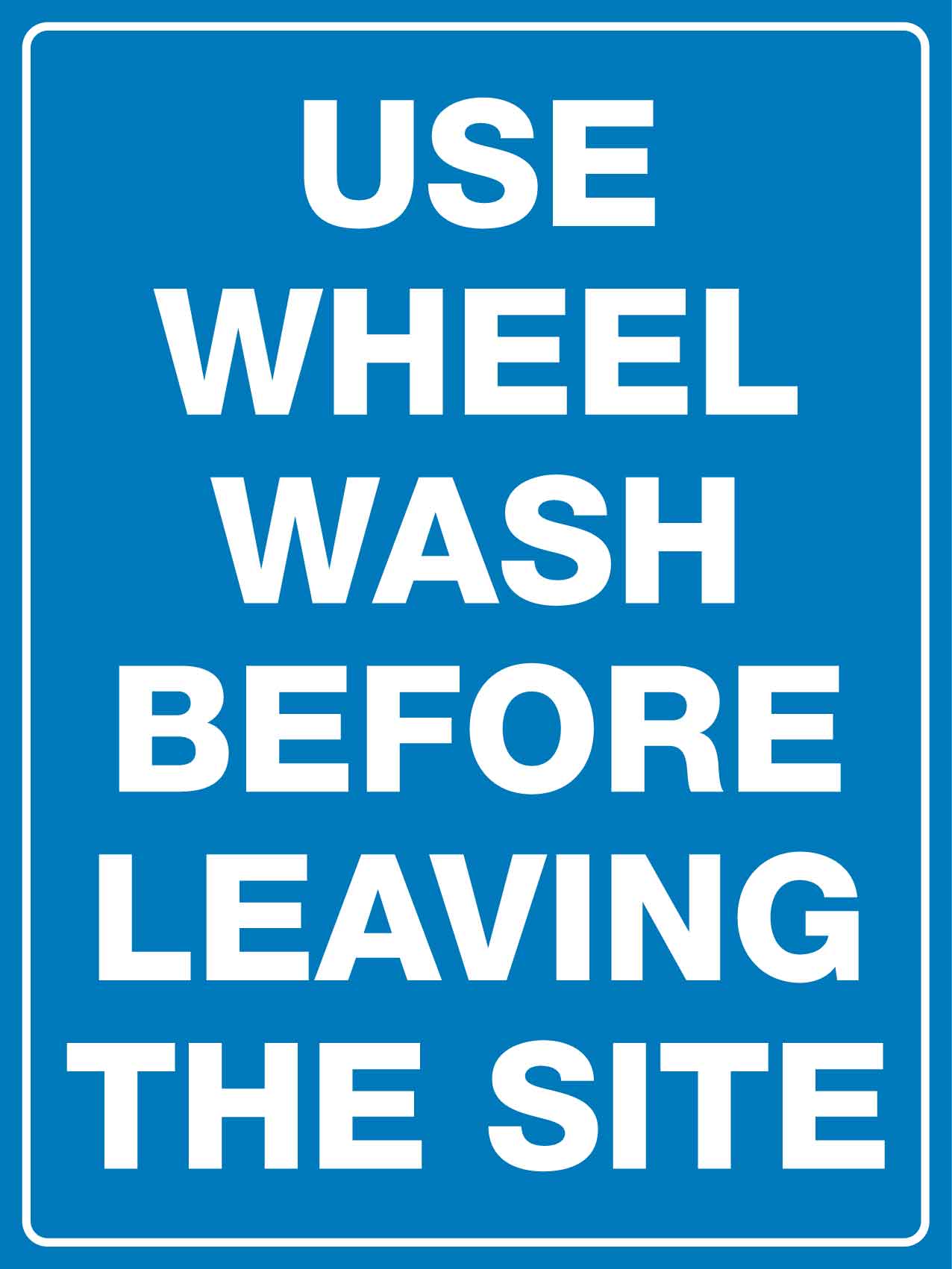 Use Wheel Wash Before Leaving The Site Sign - New Signs
