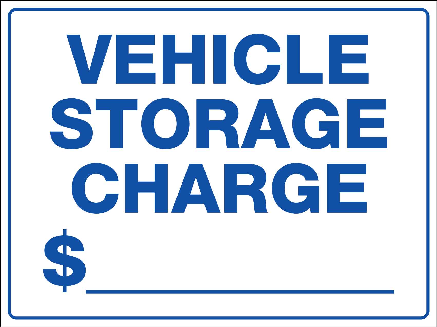 Base Charge Sign Vehicle Storage Charge Sign – New Signs
