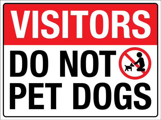 Visitors Do Not Pet Dogs Sign - New Signs