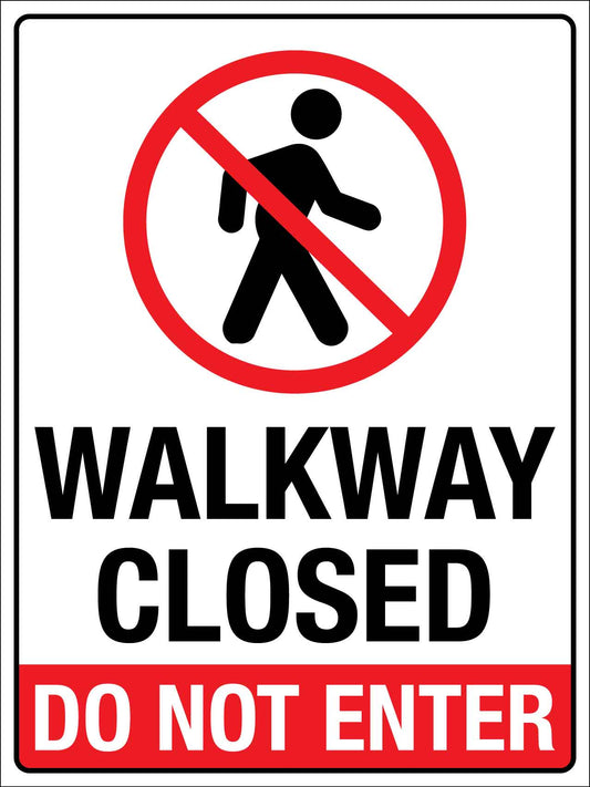 Walkway Closed Do Not Enter Sign - New Signs