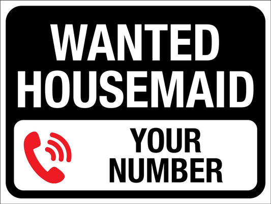 Wanted Housemaid Sign - New Signs
