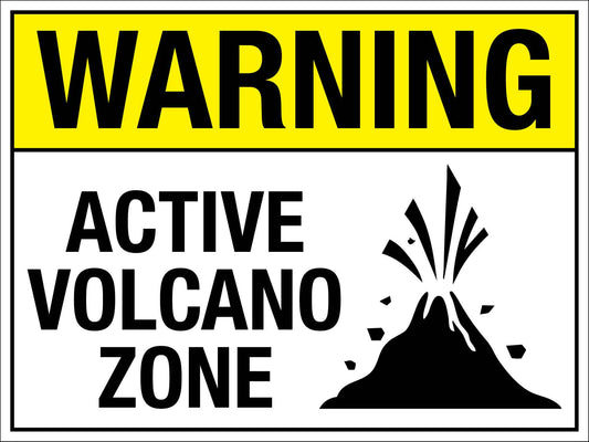 Warning Active Volcano Zone Sign - New Signs
