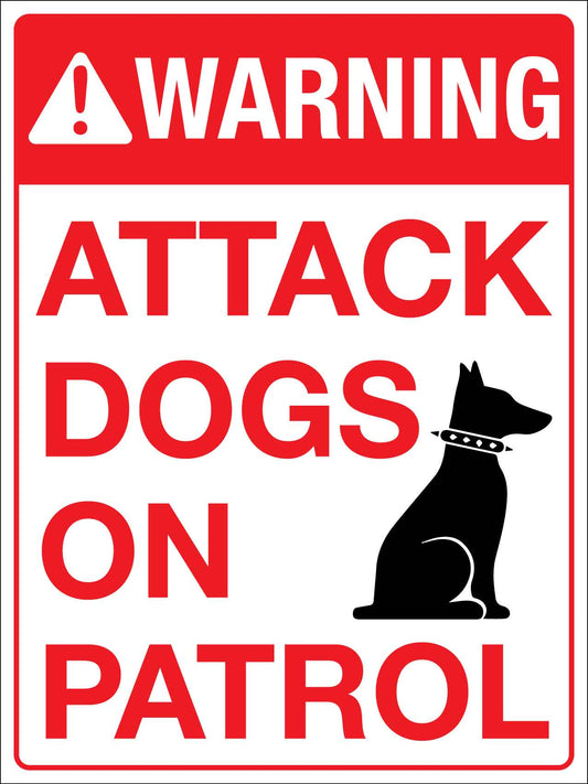 Warning Attack Dogs On Patrol Sign - New Signs