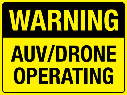 Warning AUV Drone Operating Sign - New Signs