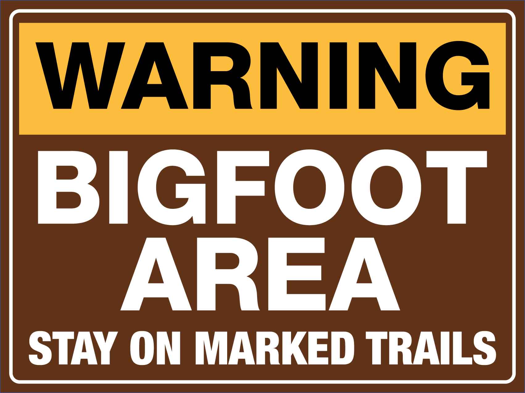 Warning Bigfoot Area Sign - New Signs