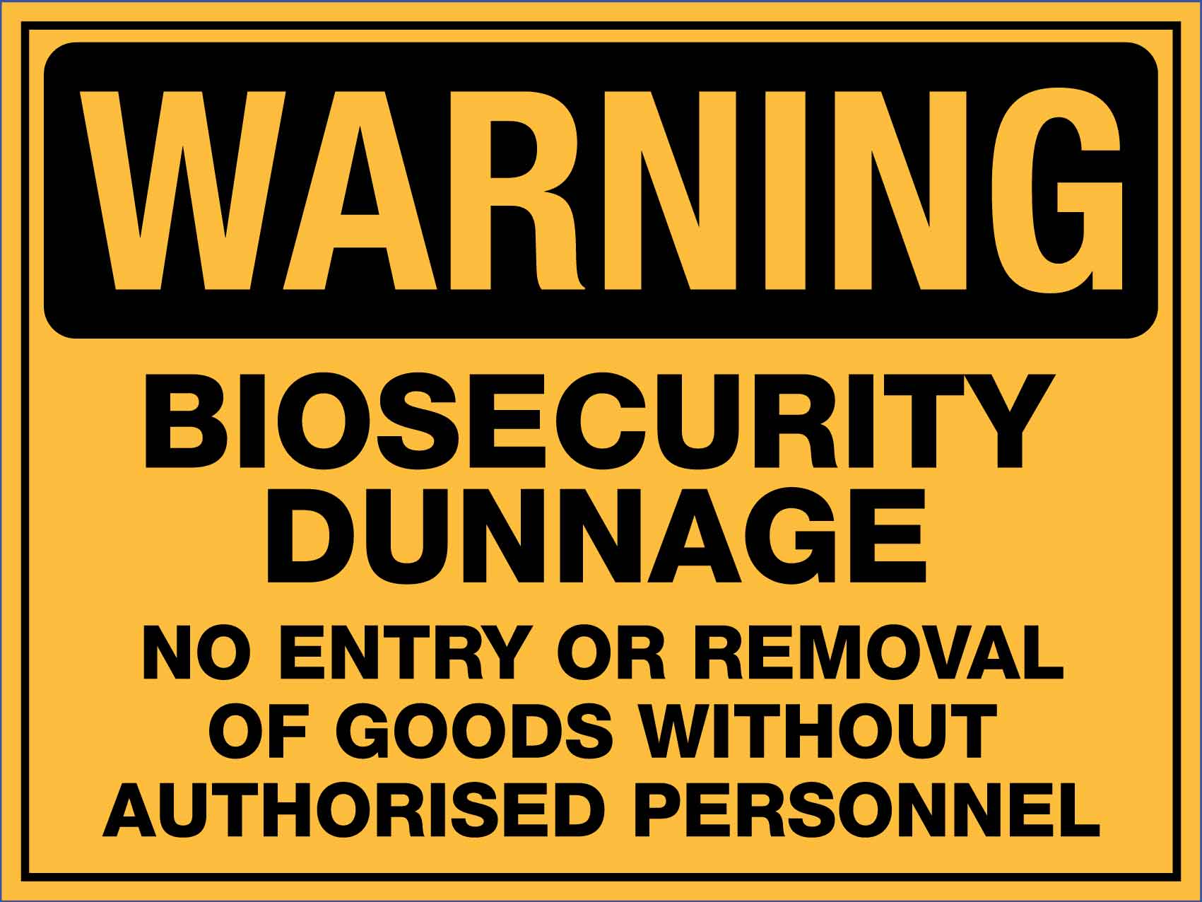 Warning Biosecurity Dunnage Sign - New Signs