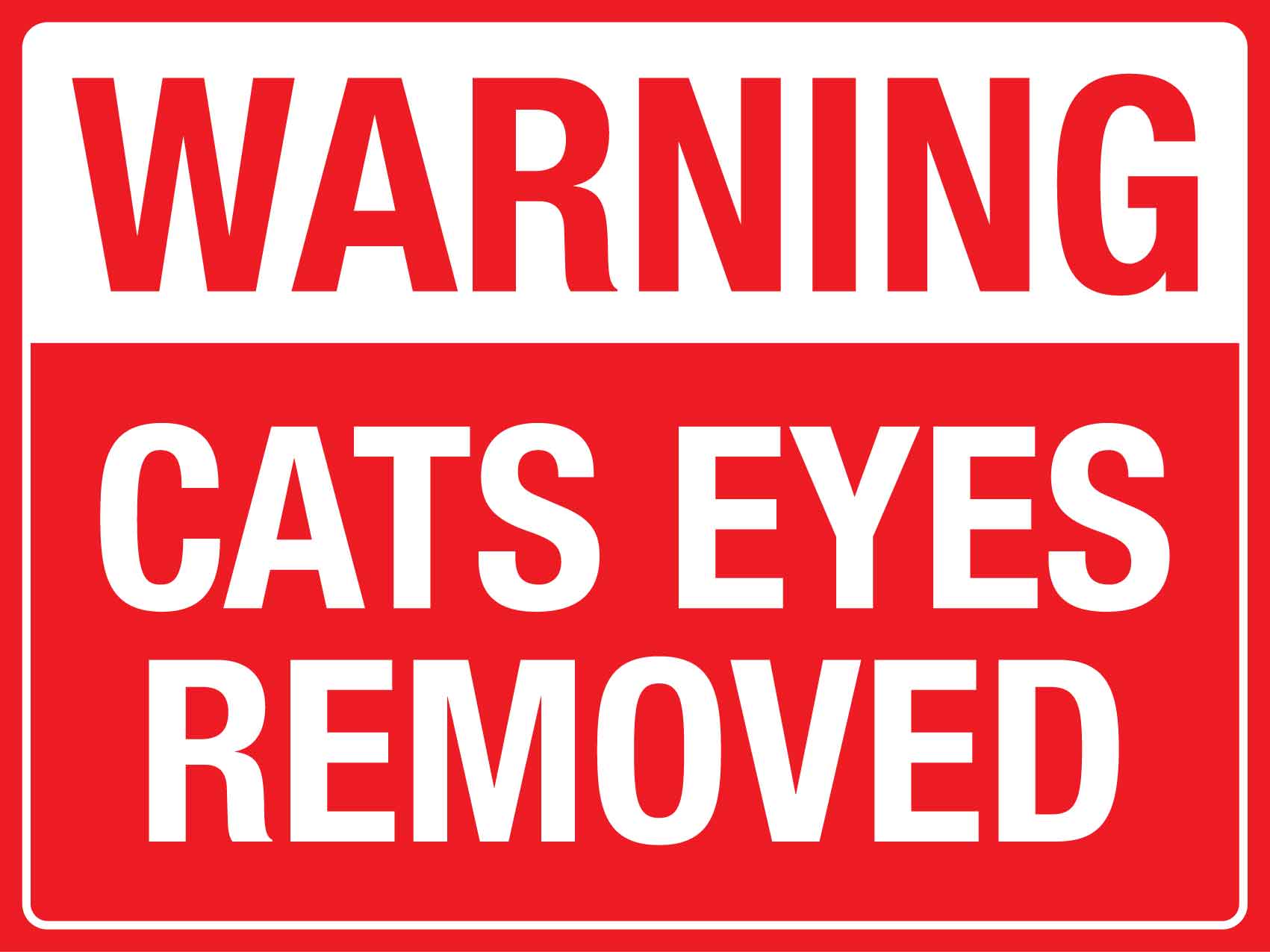 Warning Cats Eyes Removed Sign - New Signs