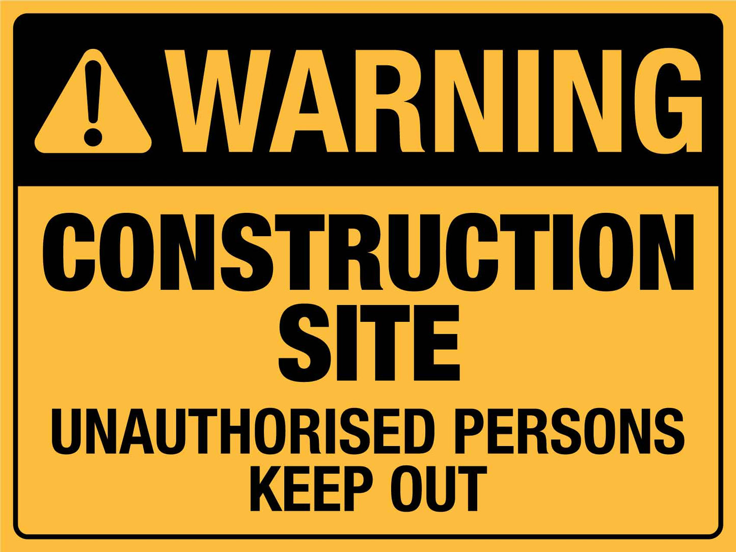 Warning Construction Site Sign - New Signs