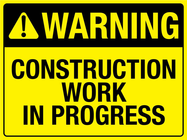 Warning Construction Work In Progress Bright Yellow Sign – New Signs