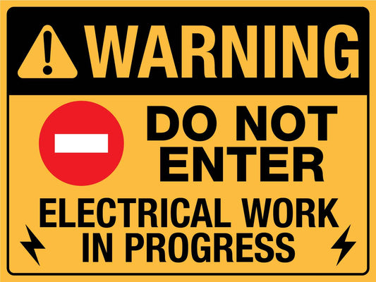 Warning Do Not Enter Electrical Work In Progress Sign - New Signs