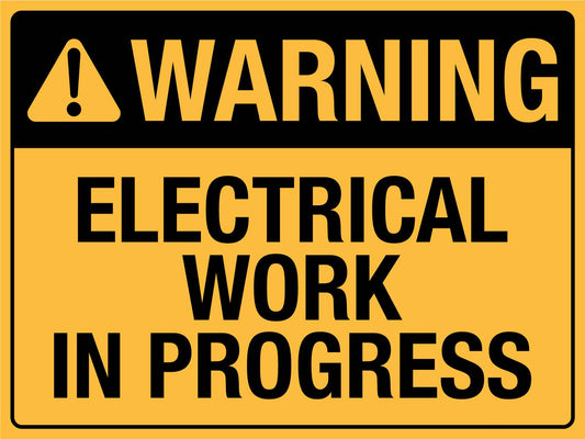 Warning Electrical Work In Progress Sign - New Signs