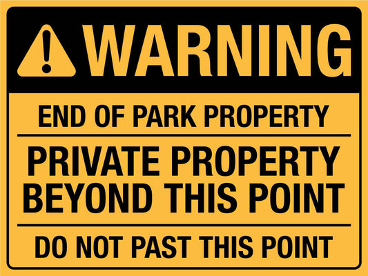 Warning End Of Park Property Sign - New Signs
