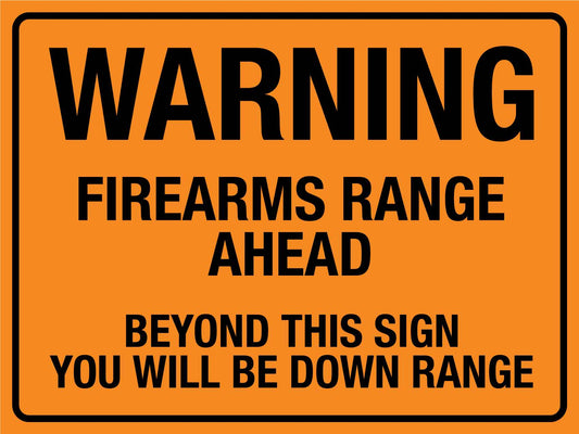Warning Firearms Range Ahead Beyond This Sign You Will Be Down Range Sign - New Signs