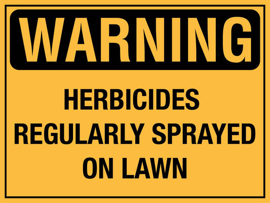 Warning Herbicides Regularly Sprayed On Lawn Sign - New Signs