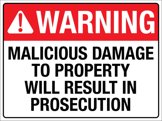 Warning Malicious Damage to Property Will Result in Prosecution Sign - New Signs