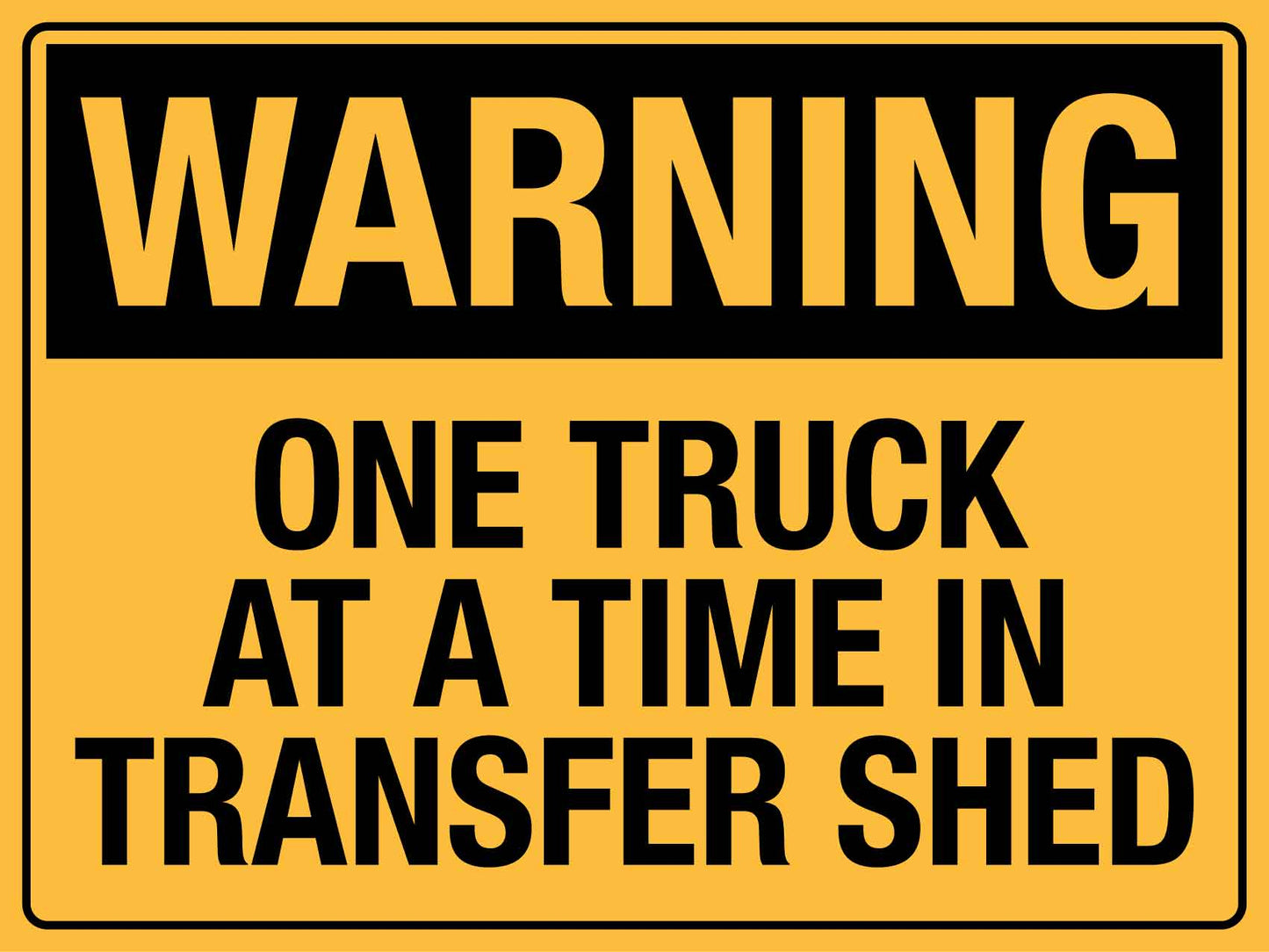 Warning One Truck At A Time In Transfer Shed Sign - New Signs