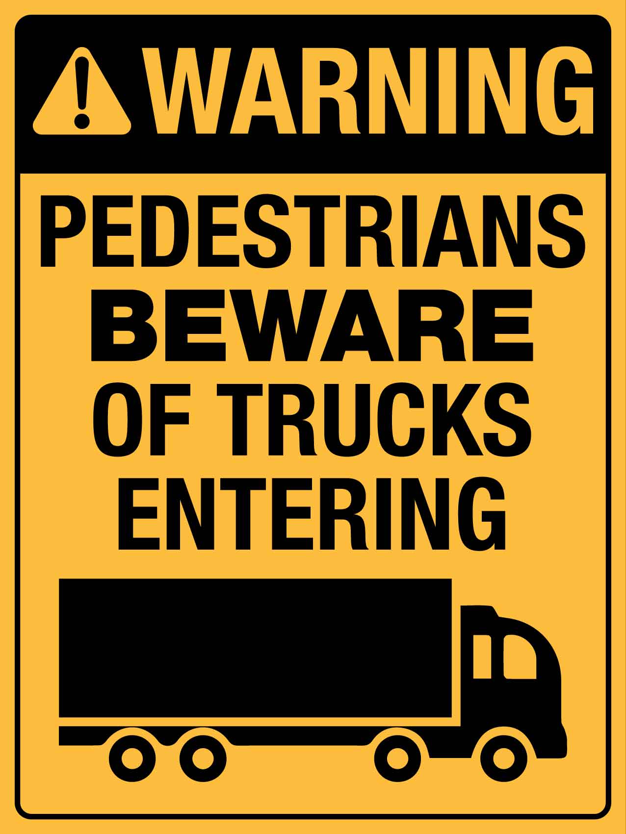 Warning Pedestrians Beware Trucks Entering Sign - New Signs