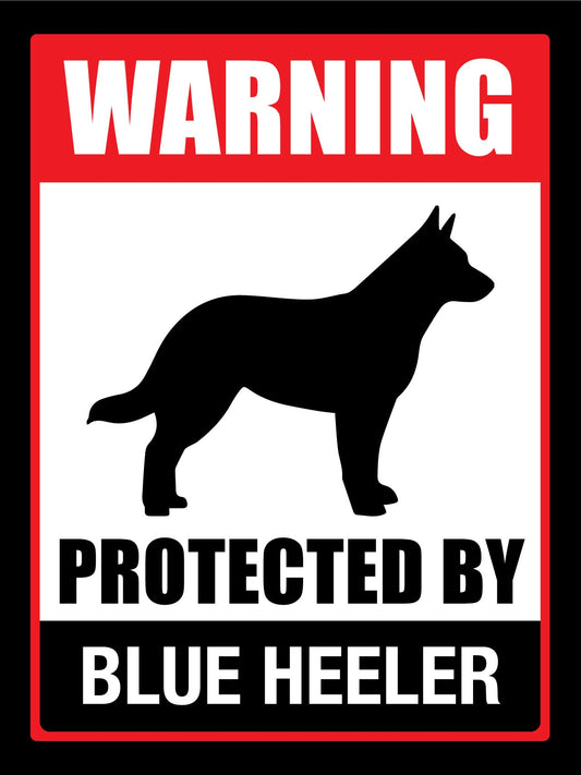 Warning Protected By Blue Heeler Sign - New Signs