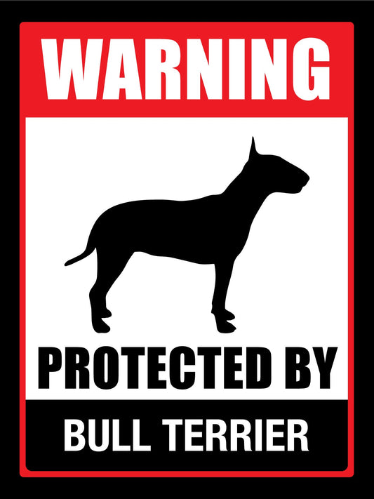 Warning Protected By Bull Terrier Sign - New Signs