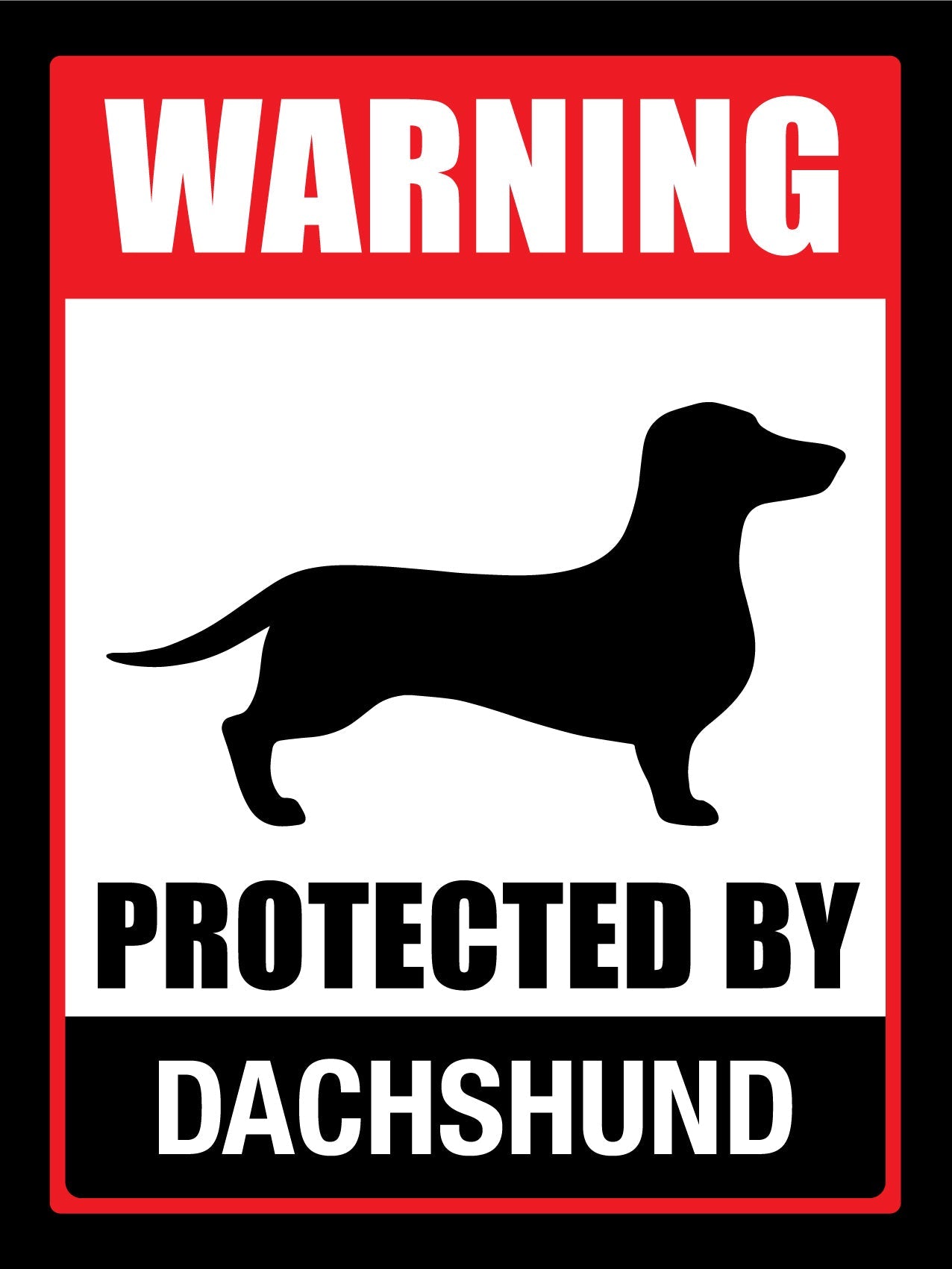 Warning Protected By Dachshund Sign - New Signs
