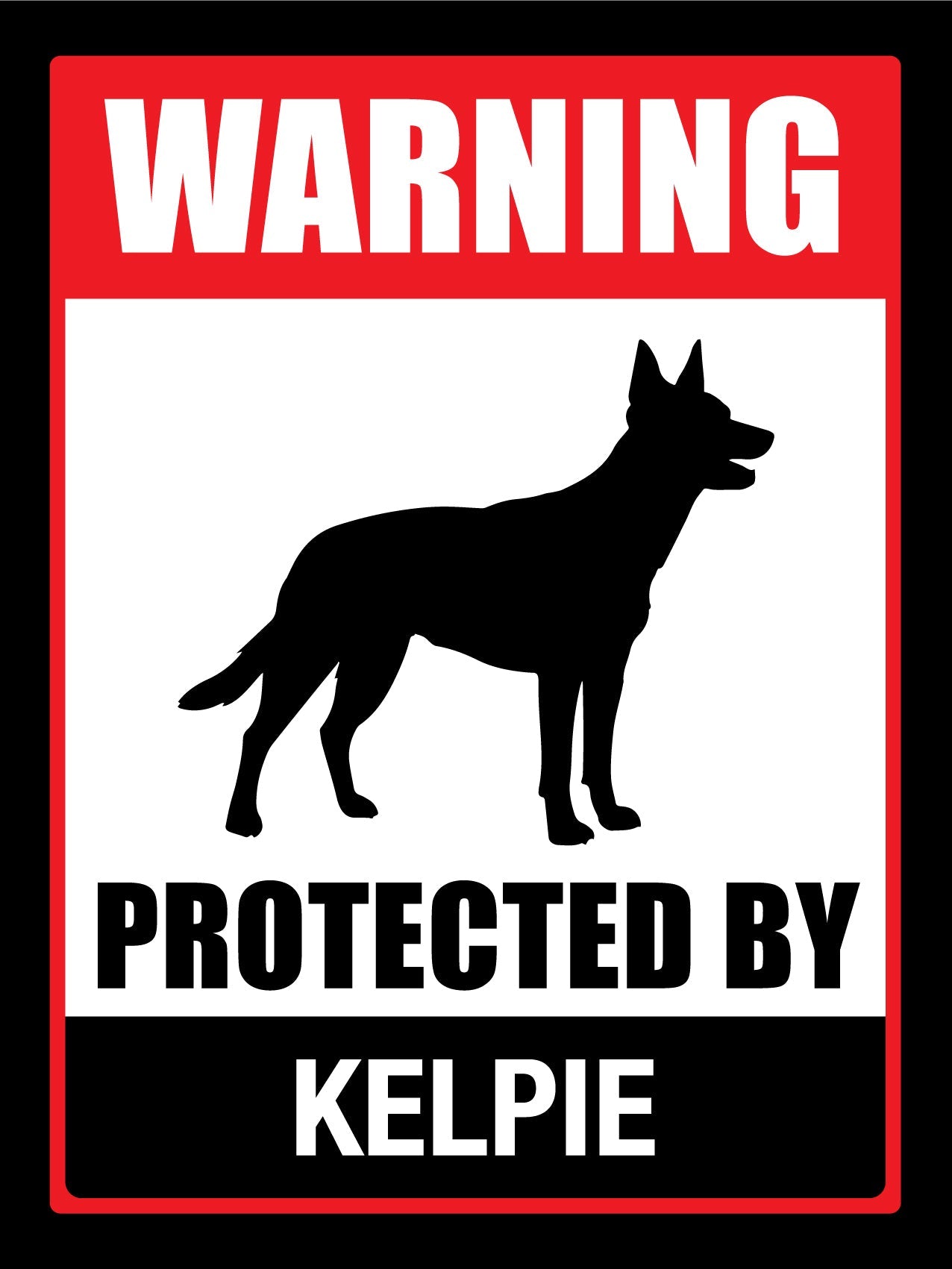 Warning Protected By Kelpie Sign - New Signs