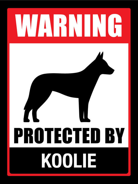 Warning Protected By Koolie Sign - New Signs