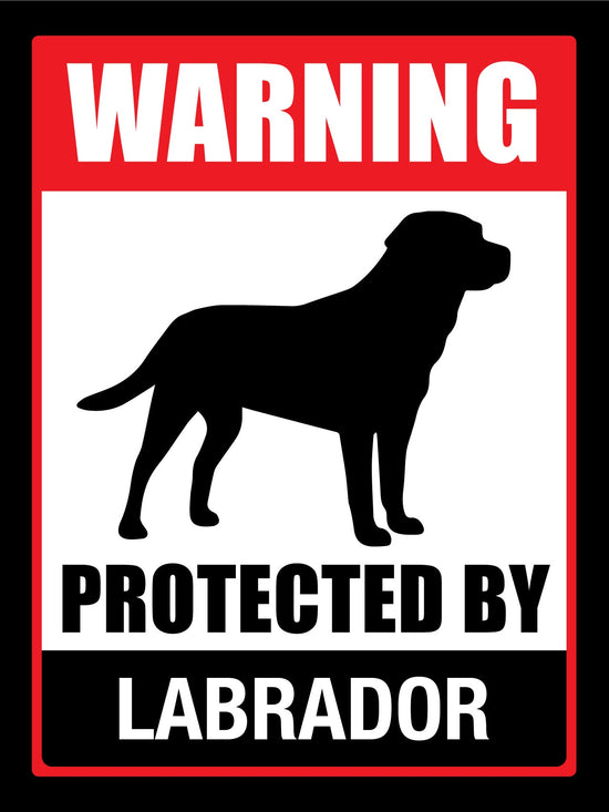 Warning Protected By Labrador Sign – New Signs