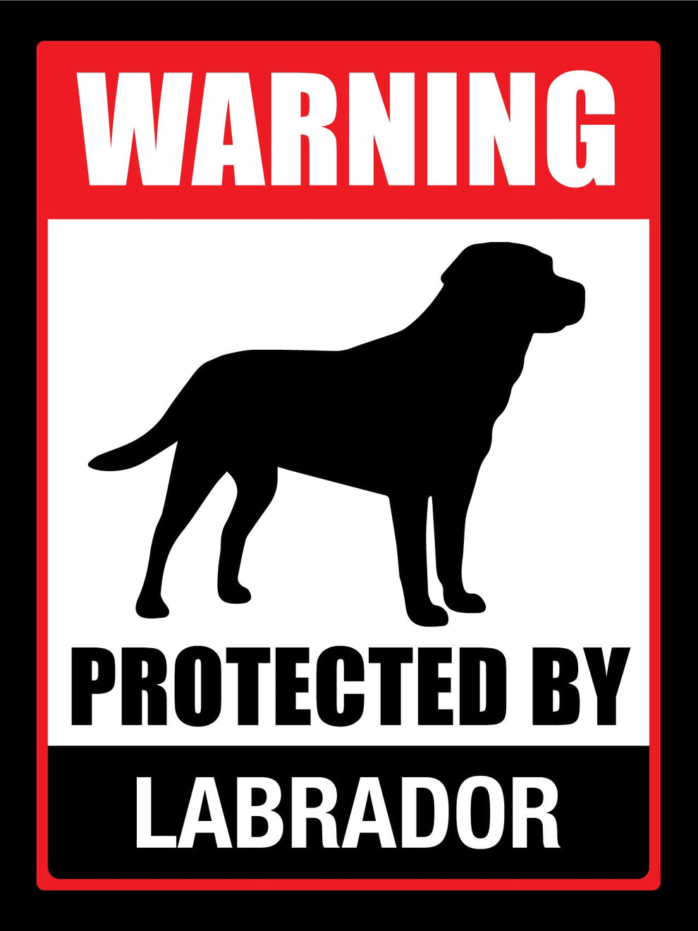 Warning Protected By Labrador Sign – New Signs