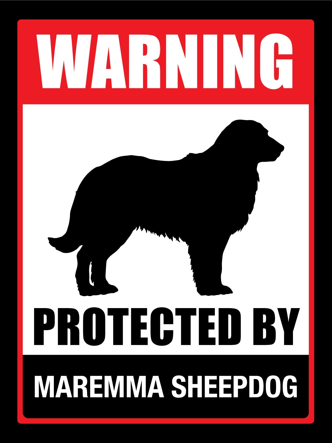 Warning Protected By Maremma Sheepdog Sign - New Signs