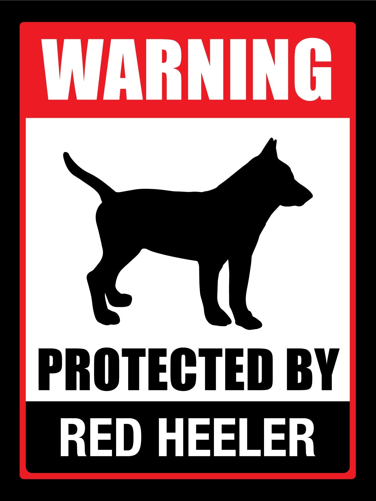 Warning Protected By Red Heeler Sign - New Signs
