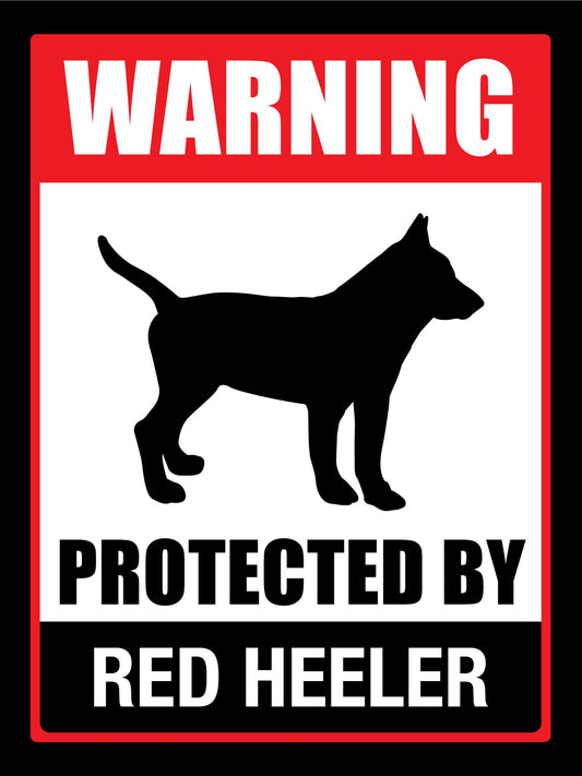 Warning Protected By Red Heeler Sign - New Signs