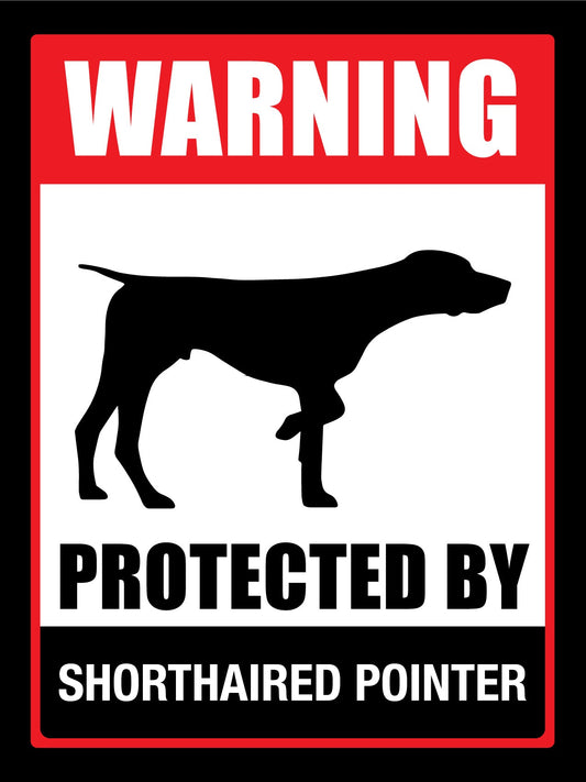Warning Protected By Shorthaired Pointer Sign - New Signs