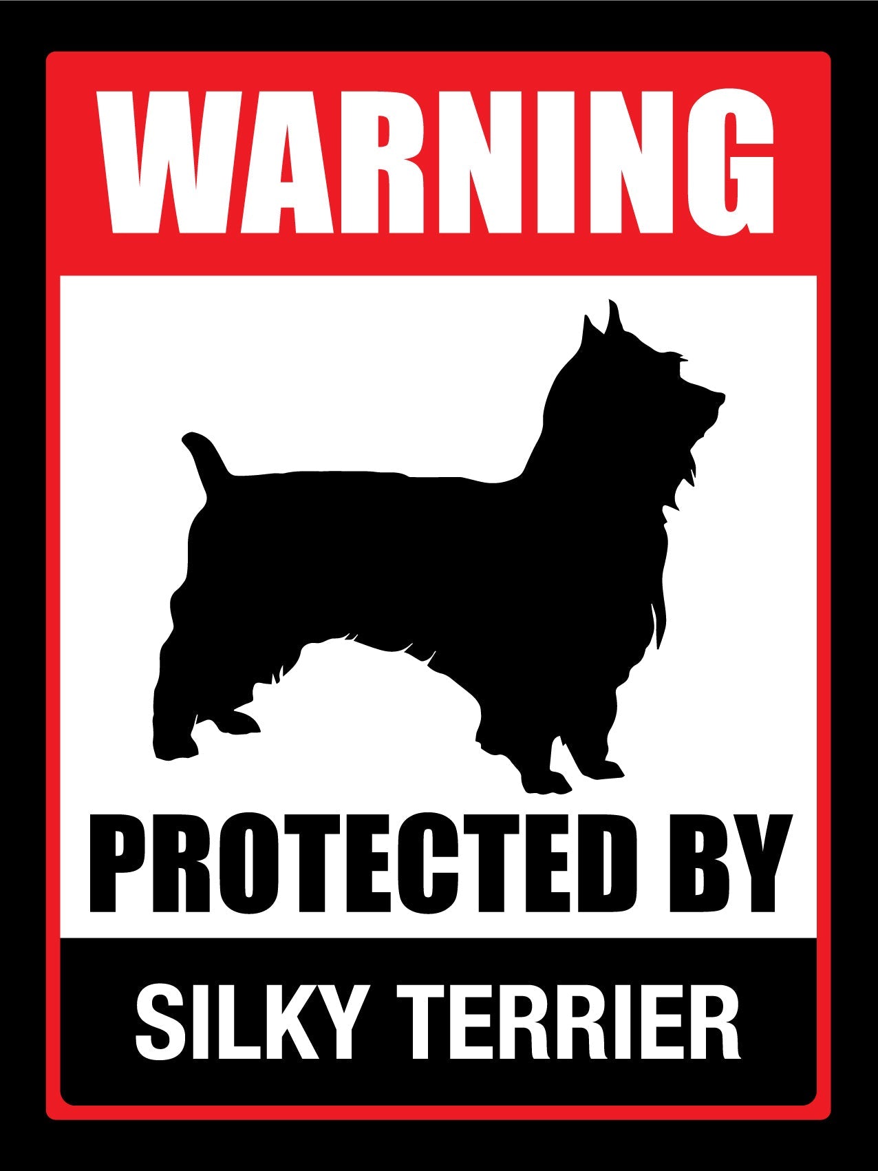 Warning Protected By Silky Terrier Sign - New Signs