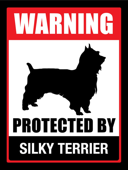 Warning Protected By Silky Terrier Sign - New Signs