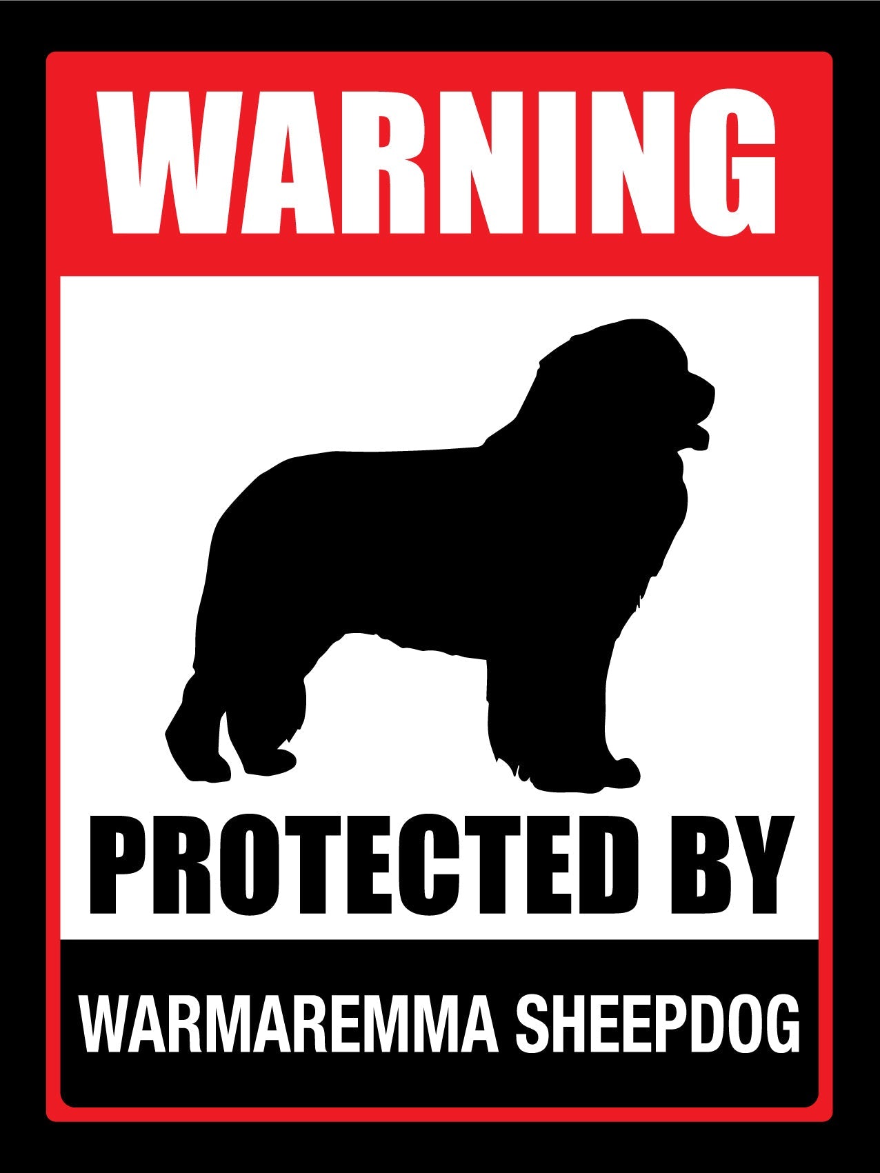Warning Protected By Warmaremma Sheepdog Sign - New Signs