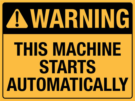 Warning This Machine Starts Automatically Sign - New Signs
