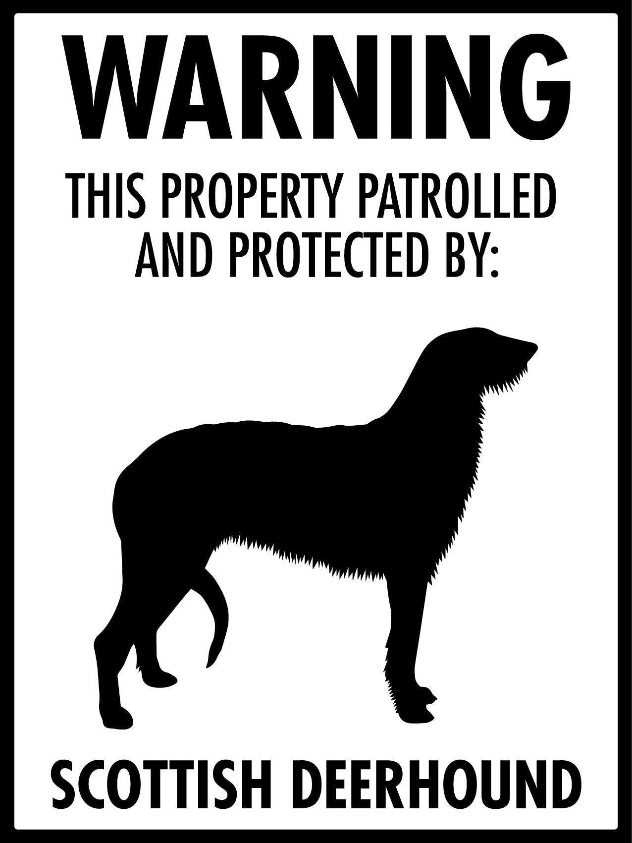 Warning This Property Patrolled And Protected By Scottish Deerhound Sign - New Signs