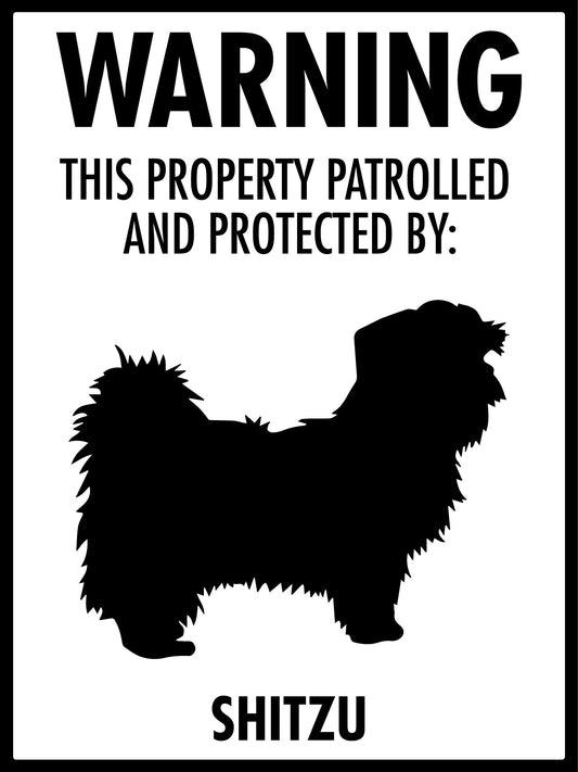 Warning This Property Patrolled And Protected By Shitzu Sign - New Signs