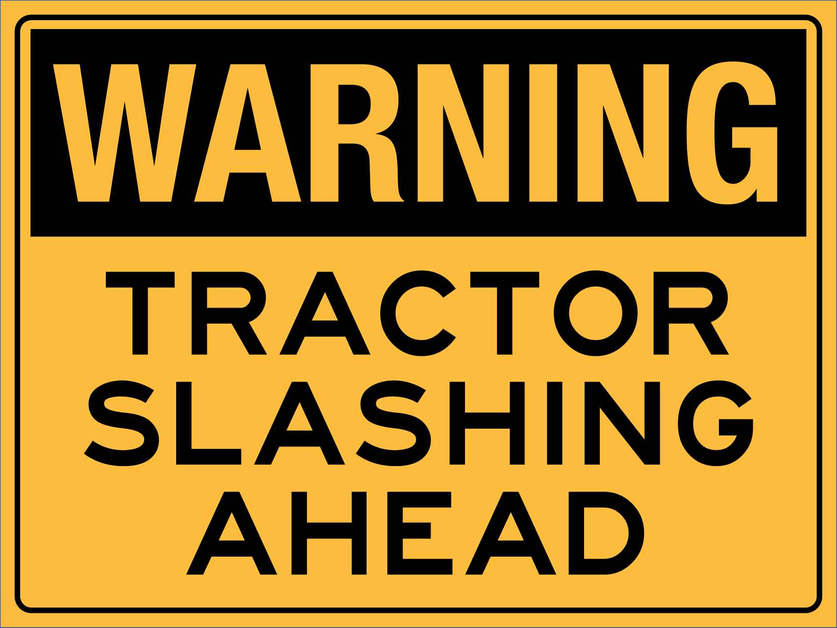 Warning Tractor Slashing Ahead Sign - New Signs