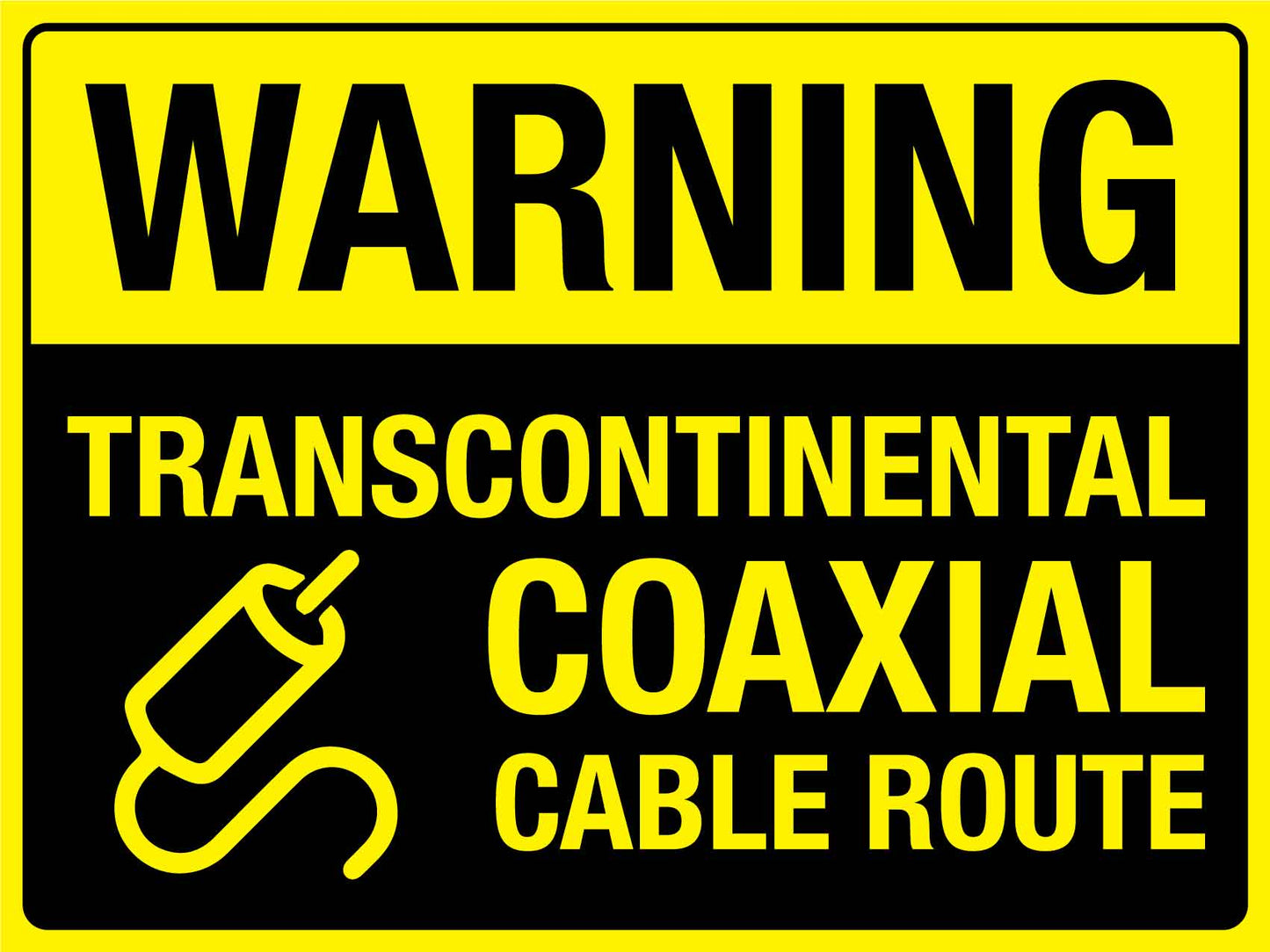 Warning Transcontinental Coaxial Cable Route Sign - New Signs
