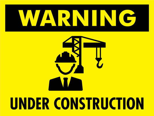 Warning Under Construction Sign - New Signs