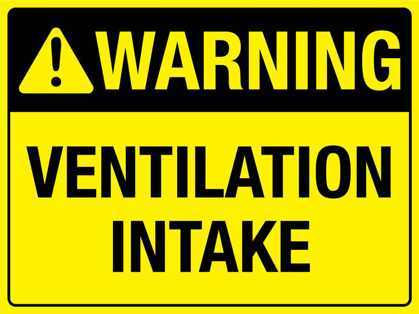 Warning Ventilation Intake Sign – New Signs