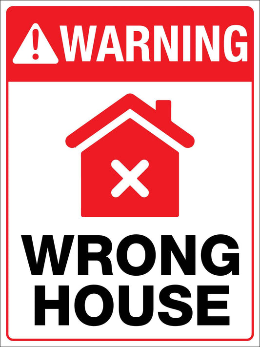 Warning Wrong House Sign - New Signs