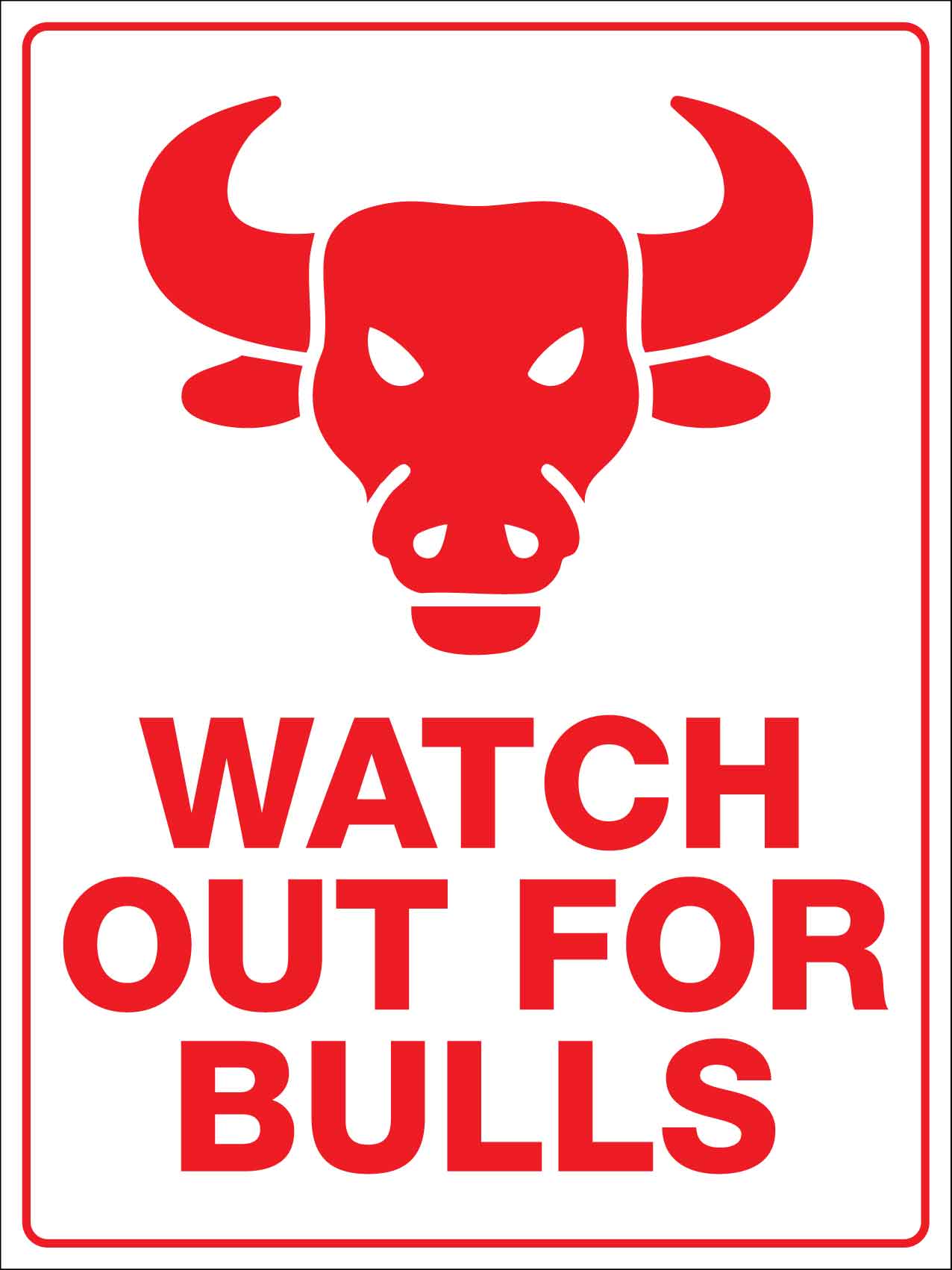 Watch Out For Bulls Sign - New Signs