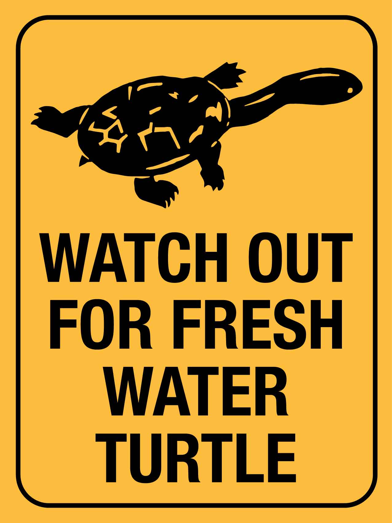 Watch Out For Fresh Water Turtle Sign - New Signs