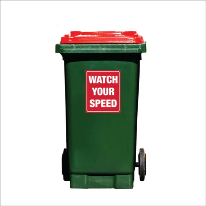 Watch Your Speed Wheelie Bin Sticker - New Signs