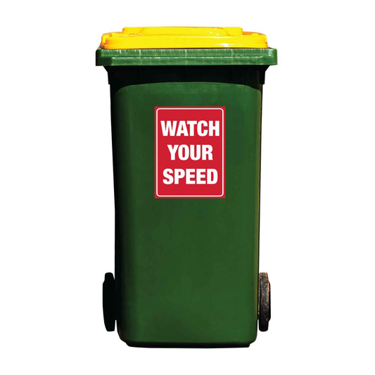 Watch Your Speed Wheelie Bin Sticker - New Signs